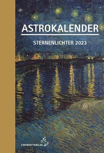 Astrokalender Sternenlichter 2023: Kunst und Künstler in den Tierkreiszeichen von Chiron